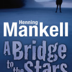 Cover image of A Bridge to the Stars by Henning Mankell